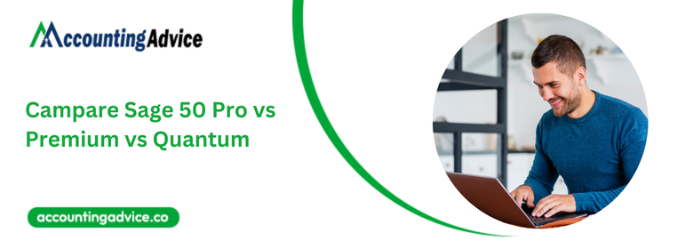 Sage 50 Pro Vs Premium Vs Quantum